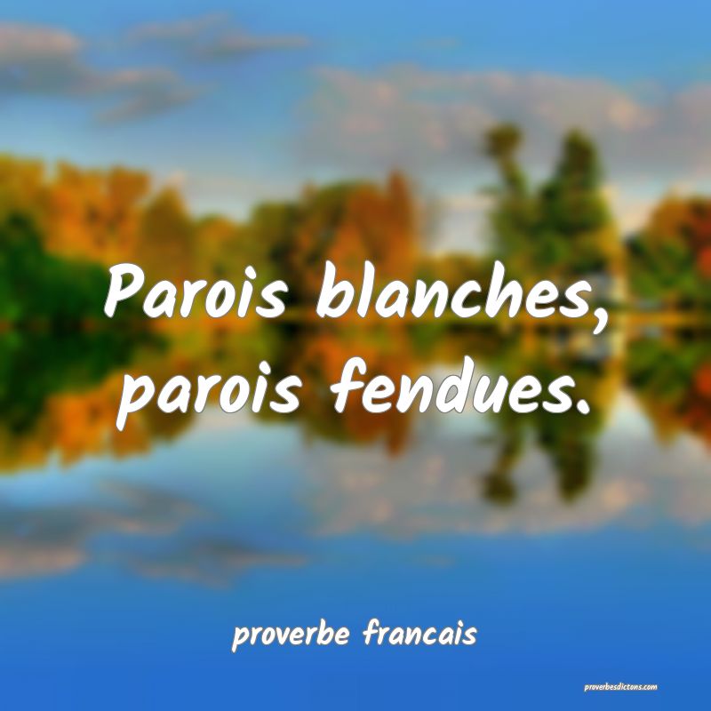 Parois blanches, parois fendues.