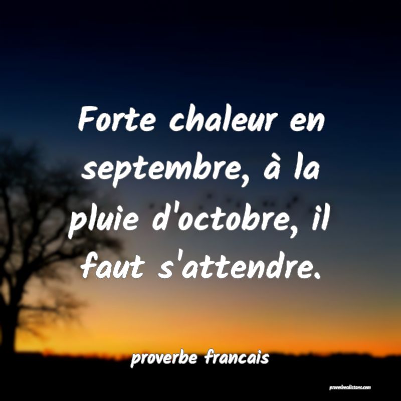 Forte chaleur en septembre, à la pluie d'octobre, il faut s'attendre.
