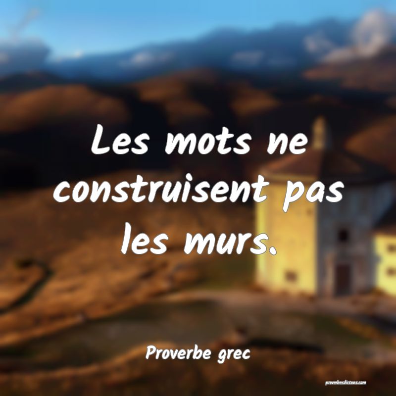 Les mots ne construisent pas les murs.