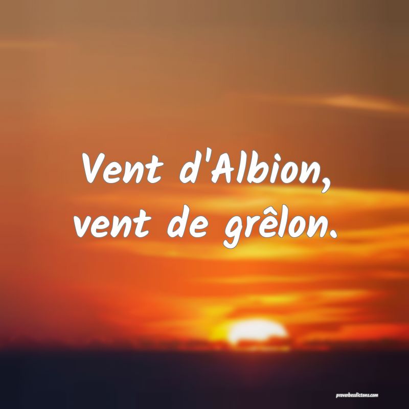 Vent d'Albion, vent de grêlon.