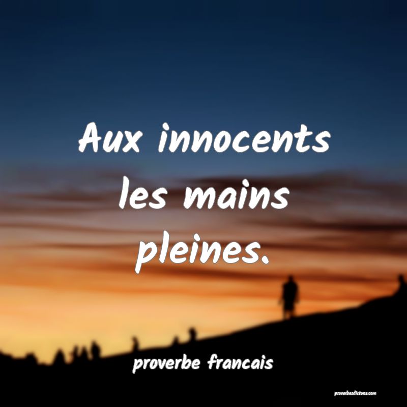 Aux innocents les mains pleines.
