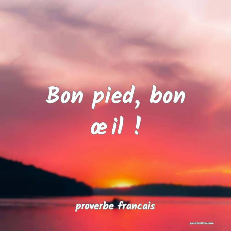 Bon pied, bon œil !