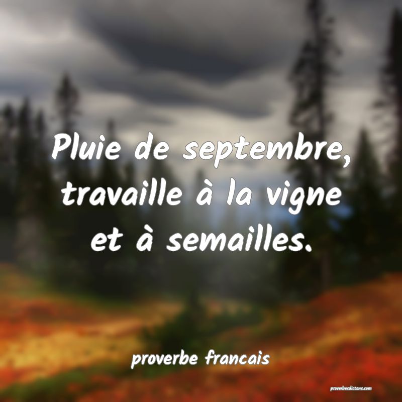 Pluie de septembre, travaille à la vigne et à semailles.