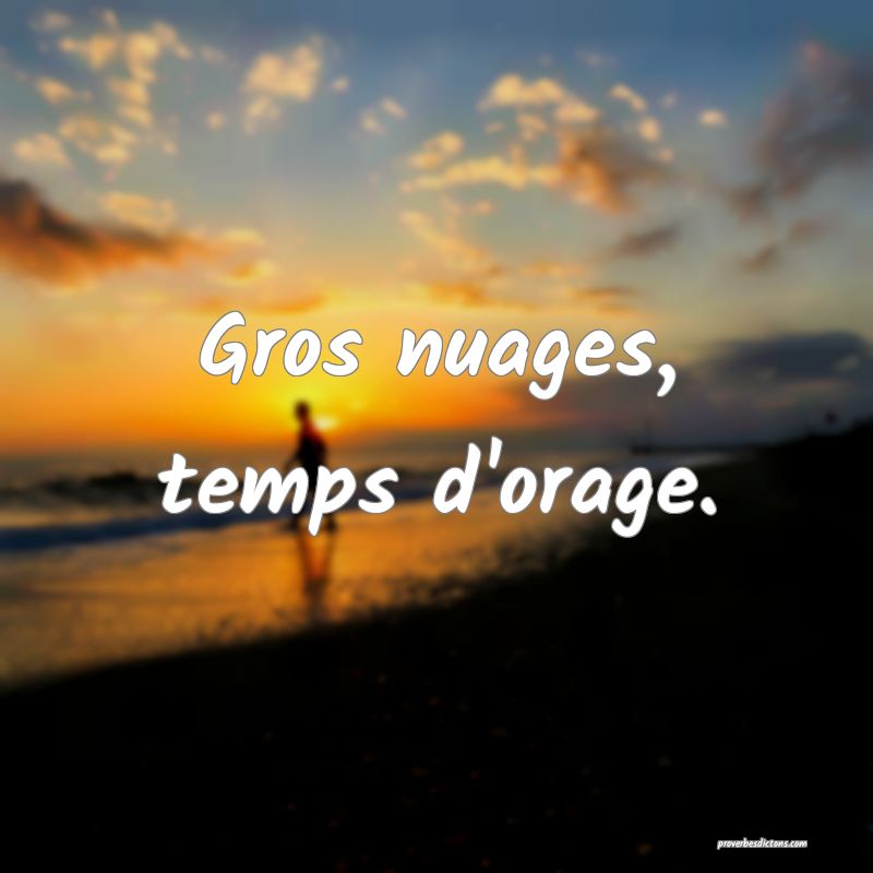 Gros nuages, temps d'orage.