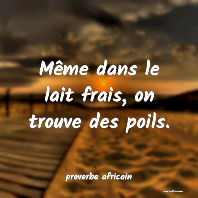 Même dans le lait frais, on trouve des poils.