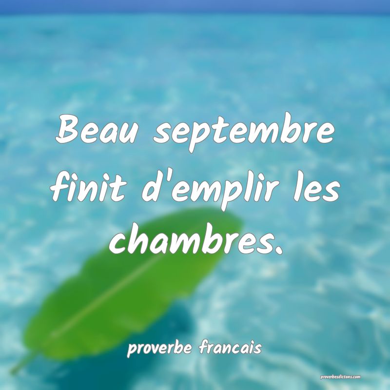 Beau septembre finit d'emplir les chambres.