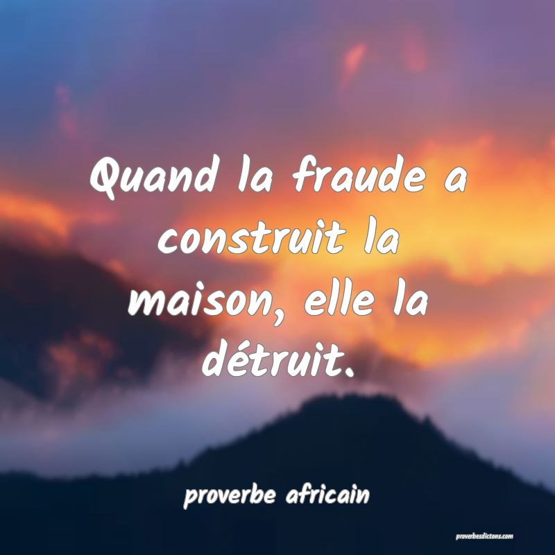 Quand la fraude a construit la maison, elle la détruit.