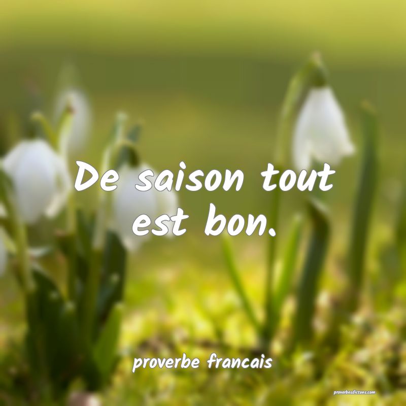 De saison tout est bon.