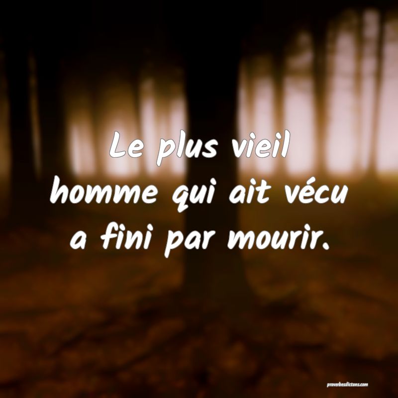 Le plus vieil homme qui ait vécu a fini par mourir.