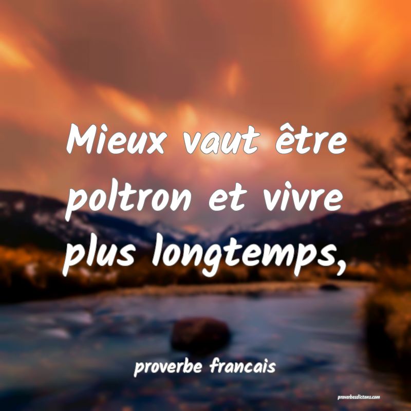 Mieux vaut être poltron et vivre plus longtemps,