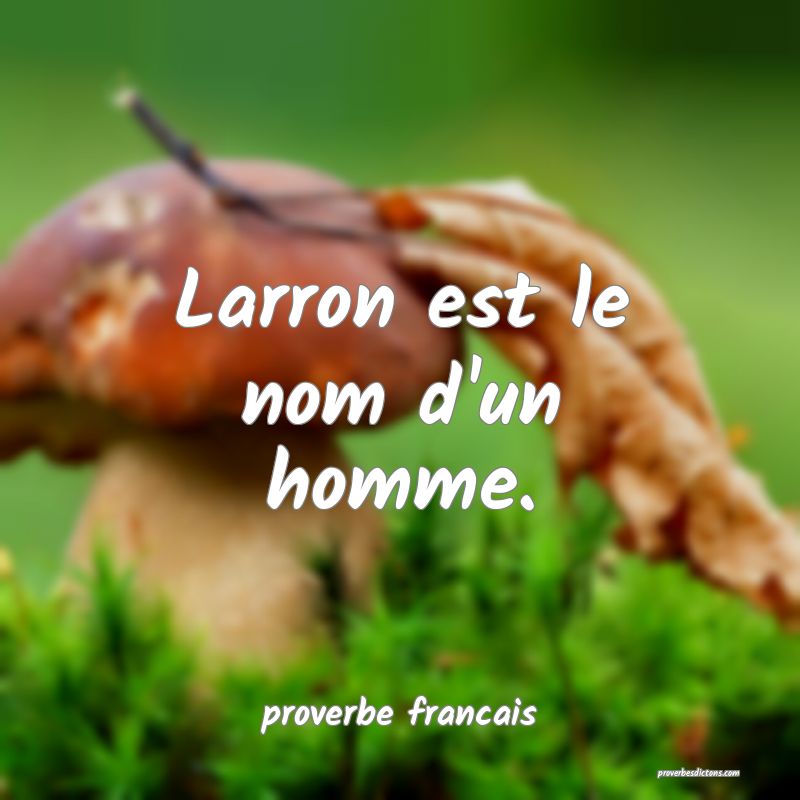 Larron est le nom d'un homme.