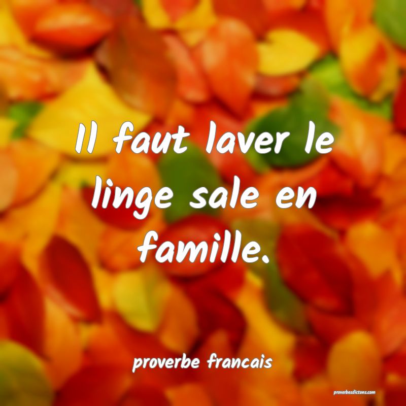Il faut laver le linge sale en famille.