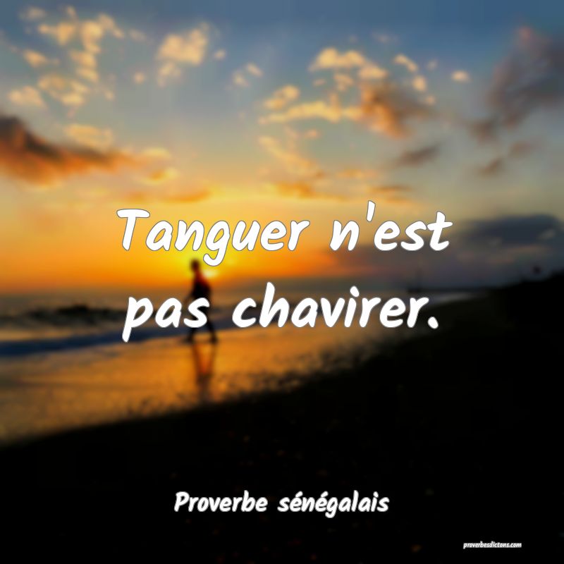 Tanguer n'est pas chavirer.