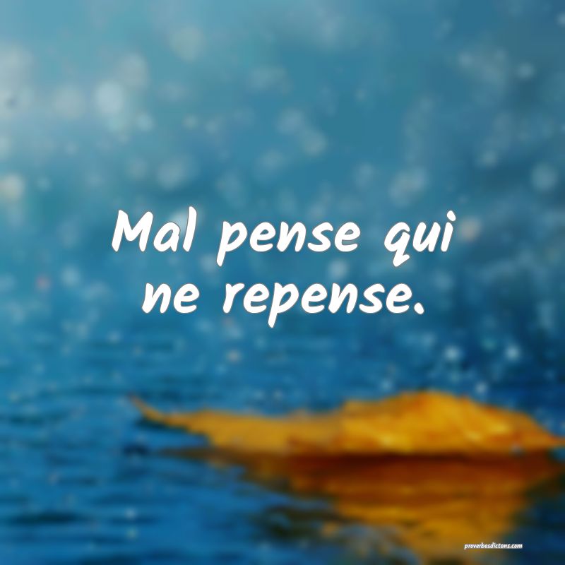 Mal pense qui ne repense.