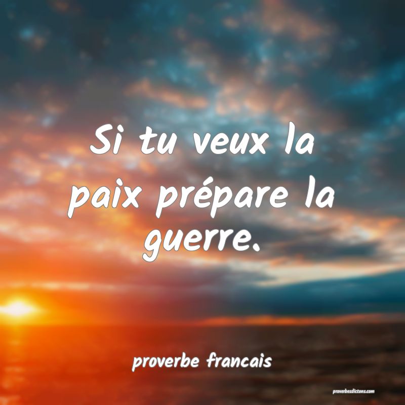 Si tu veux la paix prépare la guerre.