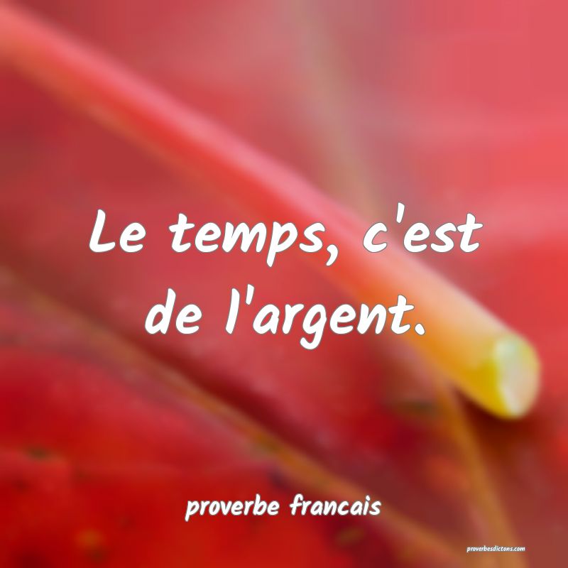  Le temps, c'est de l'argent.