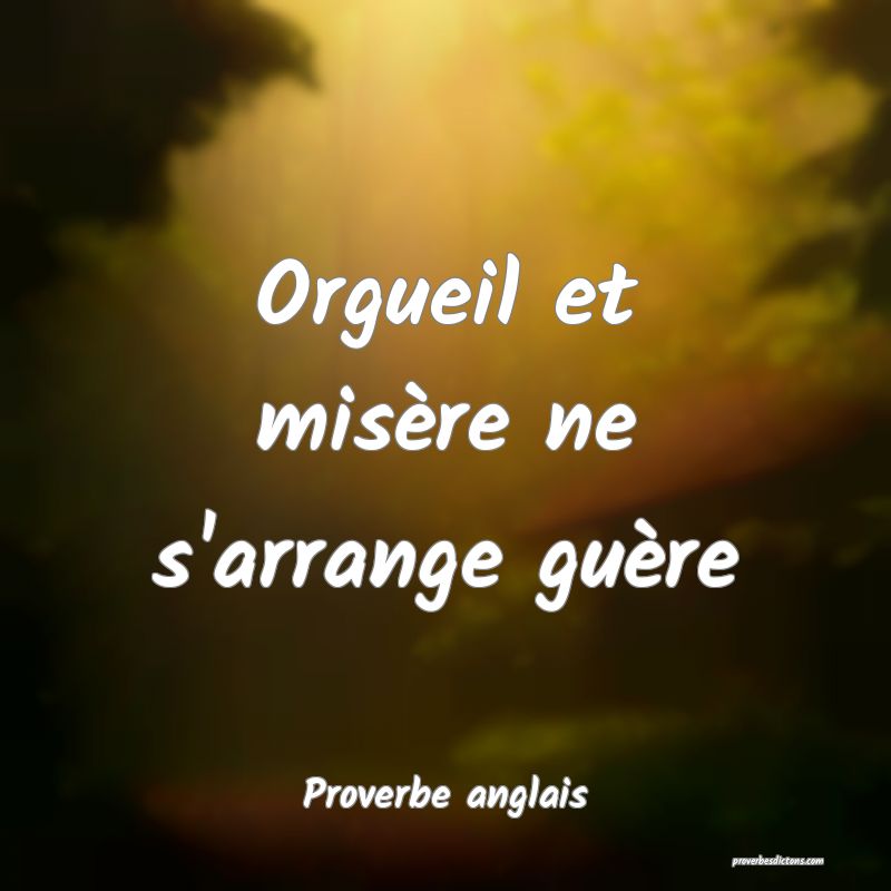 Orgueil et misère ne s'arrange guère