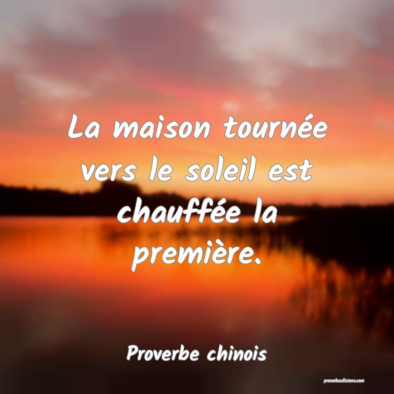La maison tournée vers le soleil est chauffée la première.