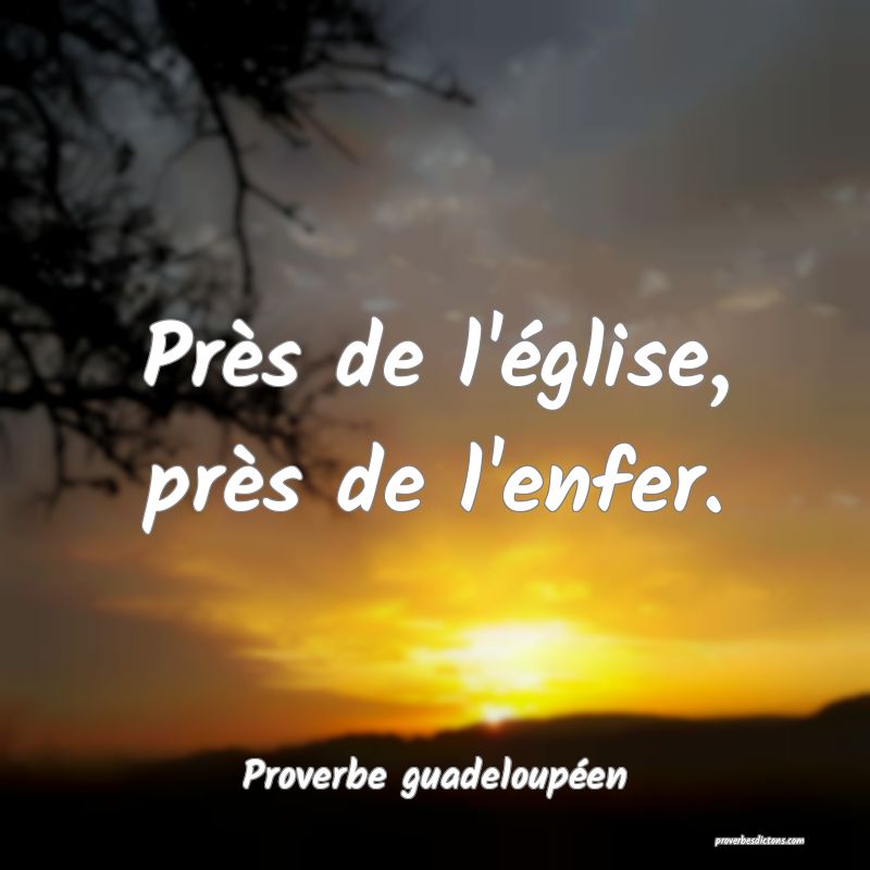 Près de l'église, près de l'enfer.