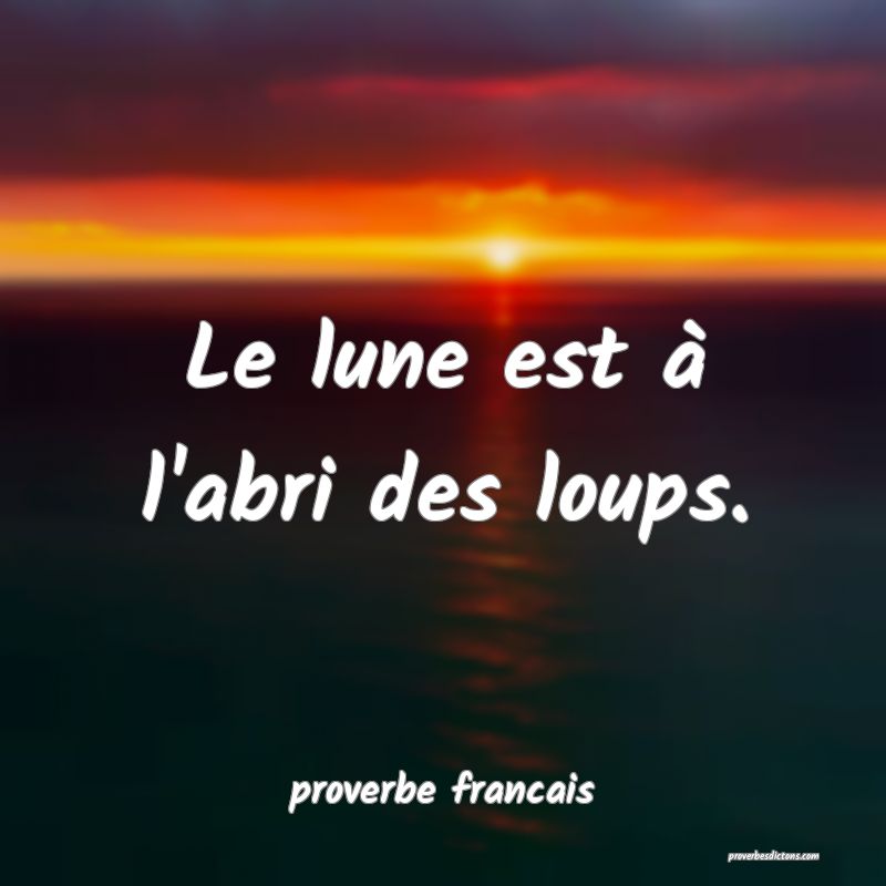 Le lune est à l'abri des loups.