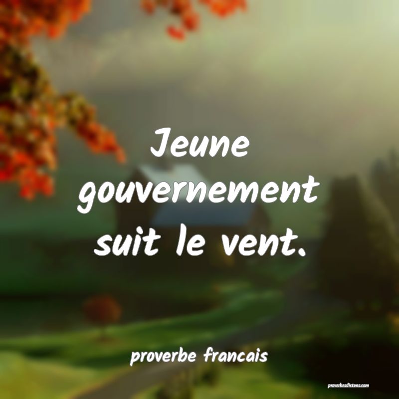 Jeune gouvernement suit le vent.