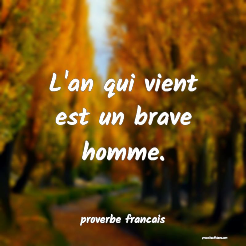 L'an qui vient est un brave homme.
