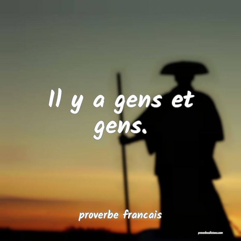 Il y a gens et gens.