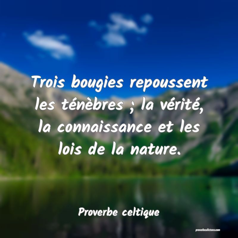 Trois bougies repoussent les ténèbres ; la vérité, la connaissance et les lois de la nature.