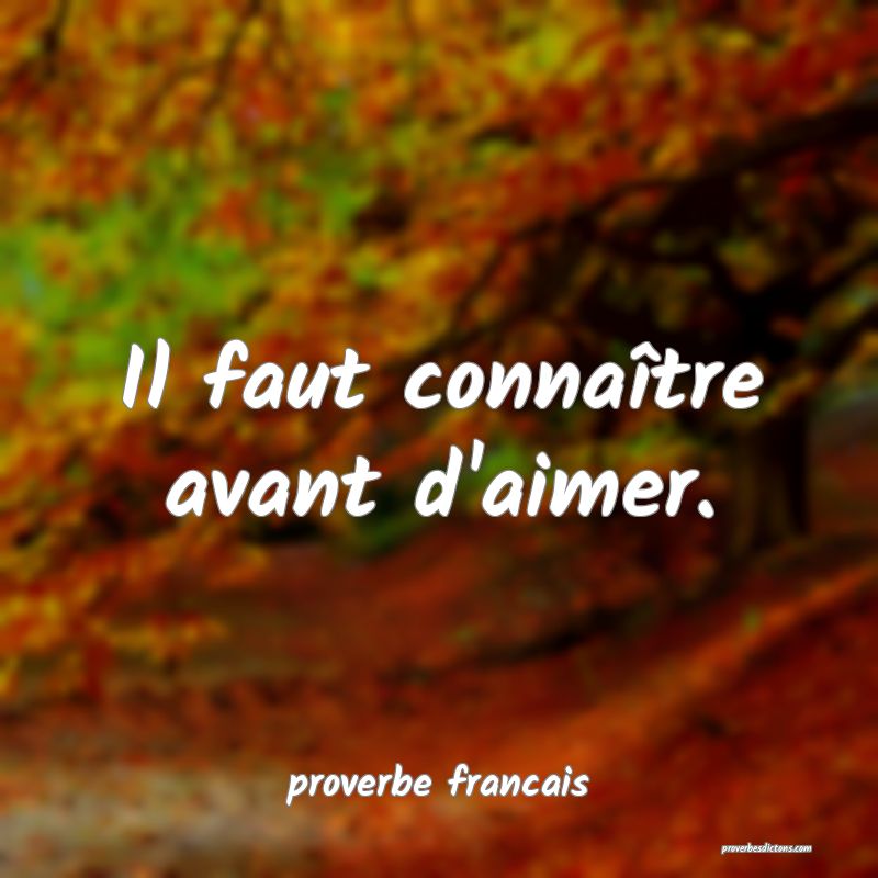 Il faut connaître avant d'aimer.