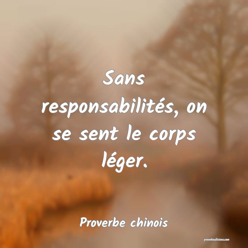 Sans responsabilités, on se sent le corps léger.