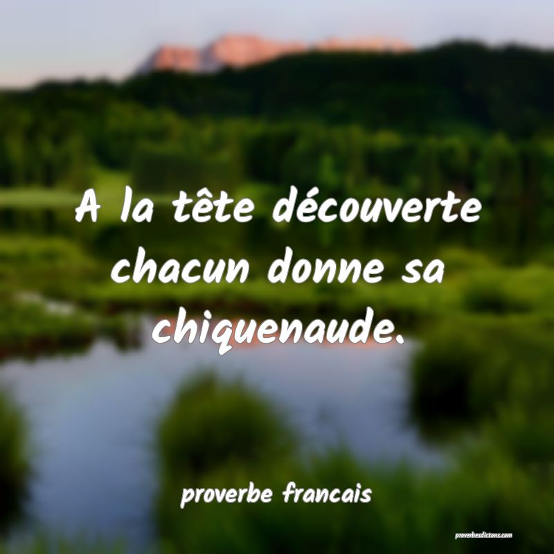 A la tête découverte chacun donne sa chiquenaude.
