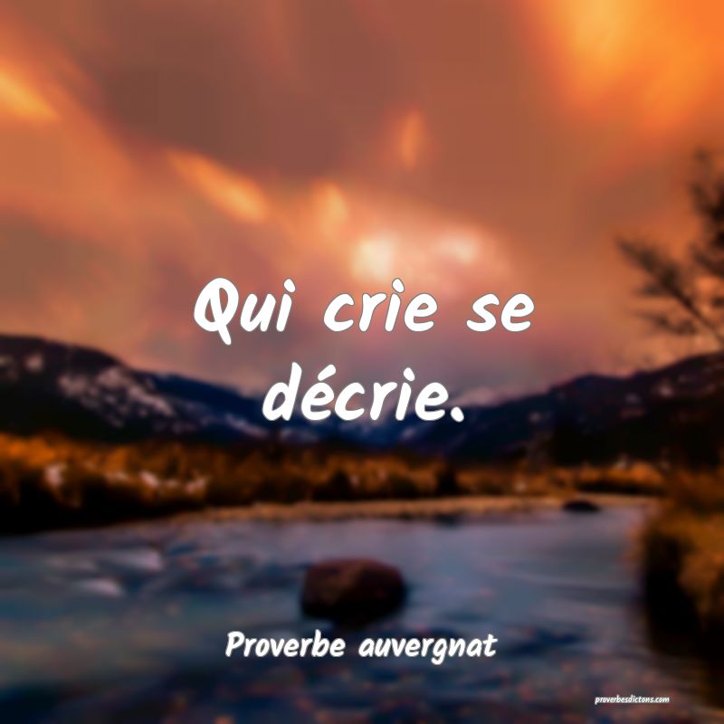 Qui crie se décrie.