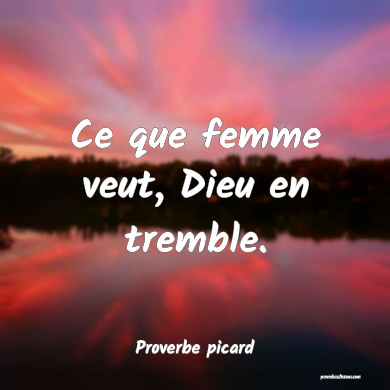 Ce que femme veut, Dieu en tremble.