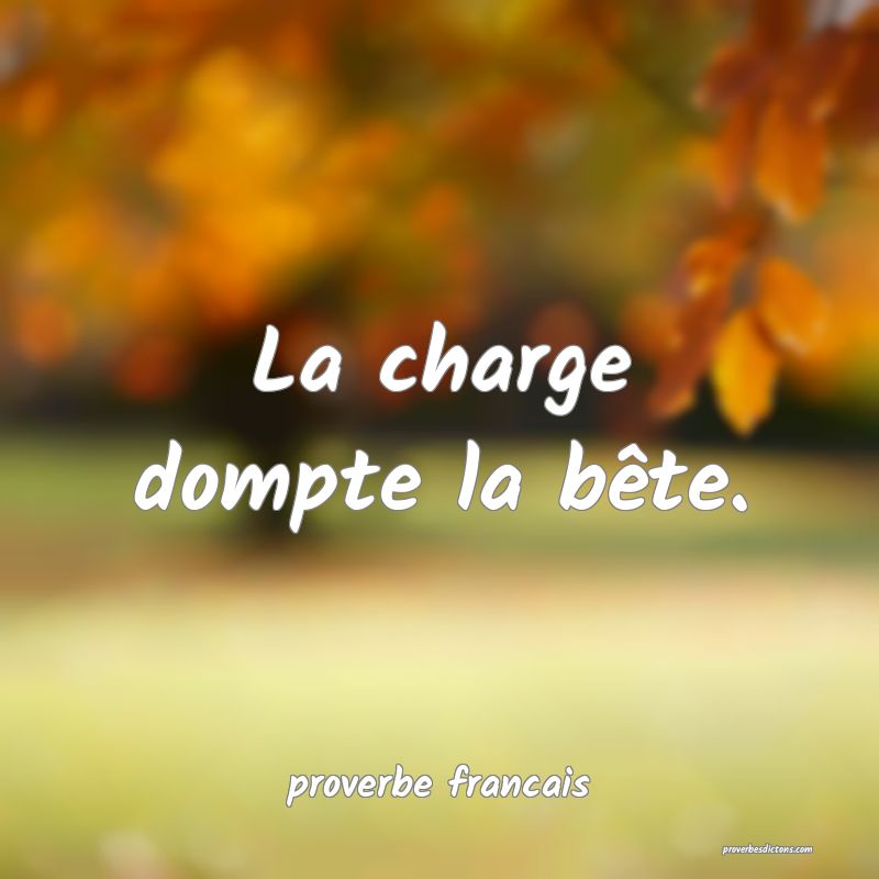 La charge dompte la bête.