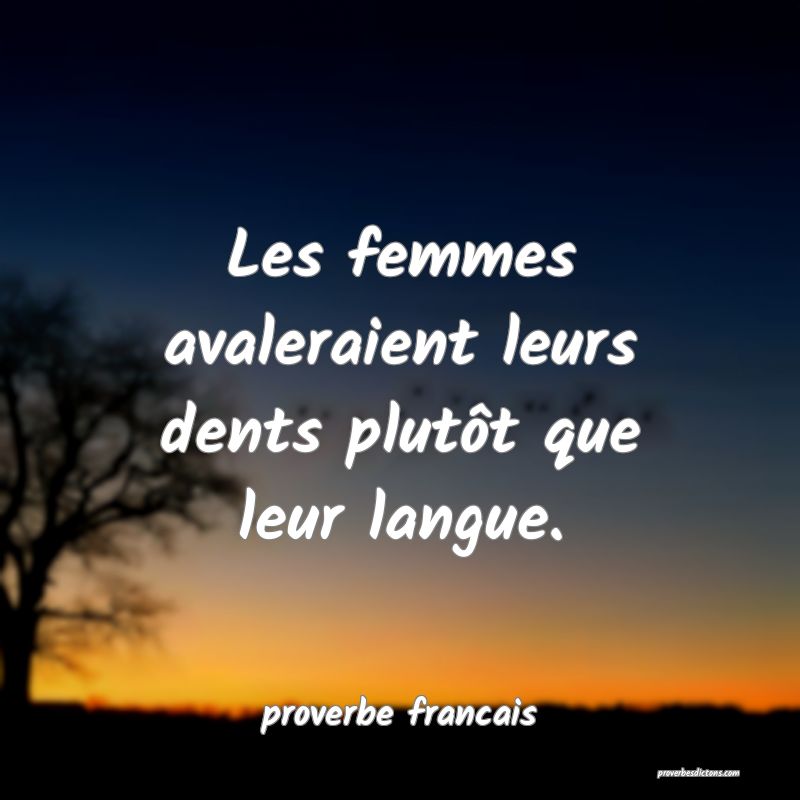 Les femmes avaleraient leurs dents plutôt que leur langue.