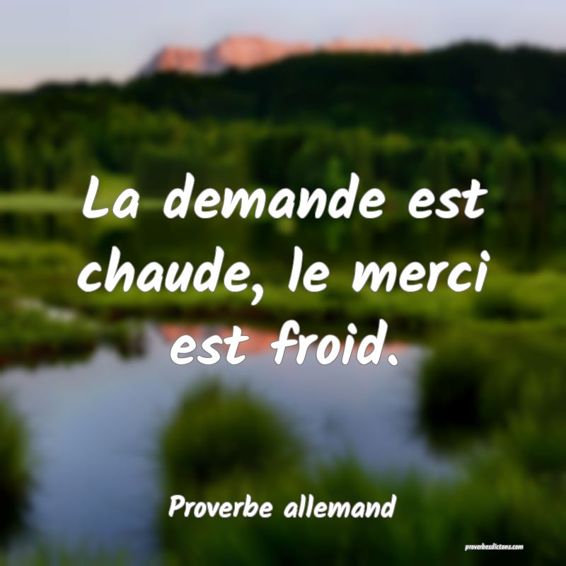La demande est chaude, le merci est froid.