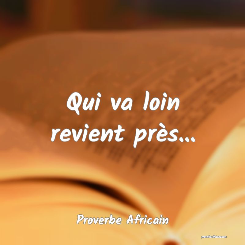 Qui va loin revient près...