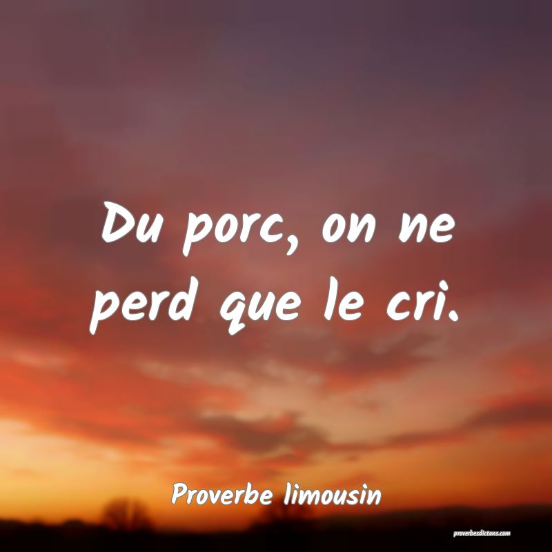 Du porc, on ne perd que le cri.