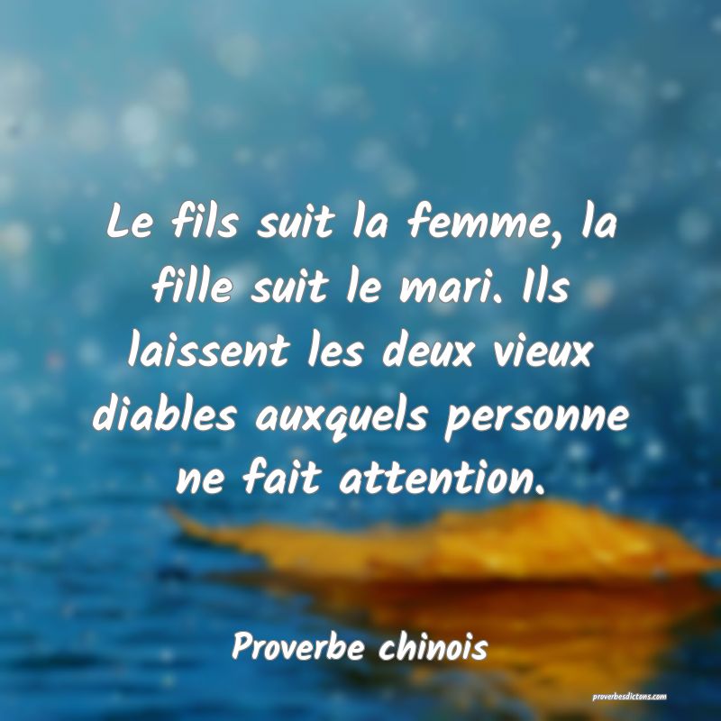 Le fils suit la femme, la fille suit le mari. Ils laissent les deux vieux diables auxquels personne ne fait attention.