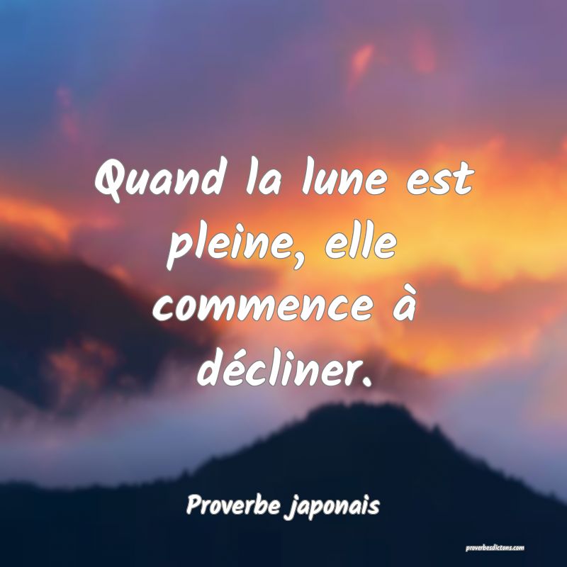 Quand la lune est pleine, elle commence à décliner.