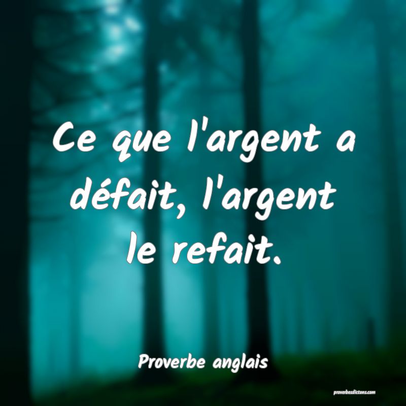 Ce que l'argent a défait, l'argent le refait.