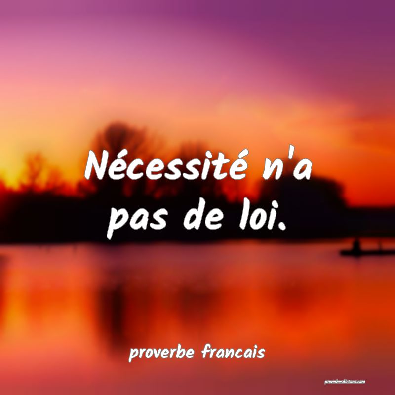 Nécessité n'a pas de loi.