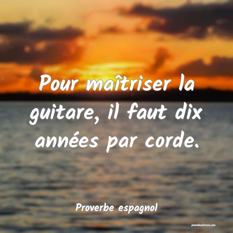Pour maîtriser la guitare, il faut dix années par corde.