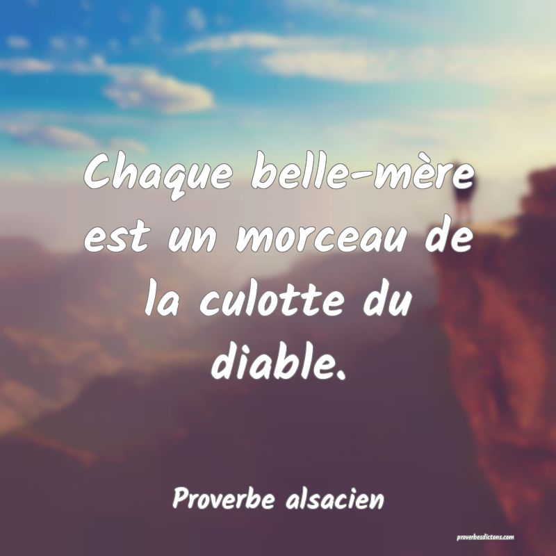 Chaque belle-mère est un morceau de la culotte du diable.