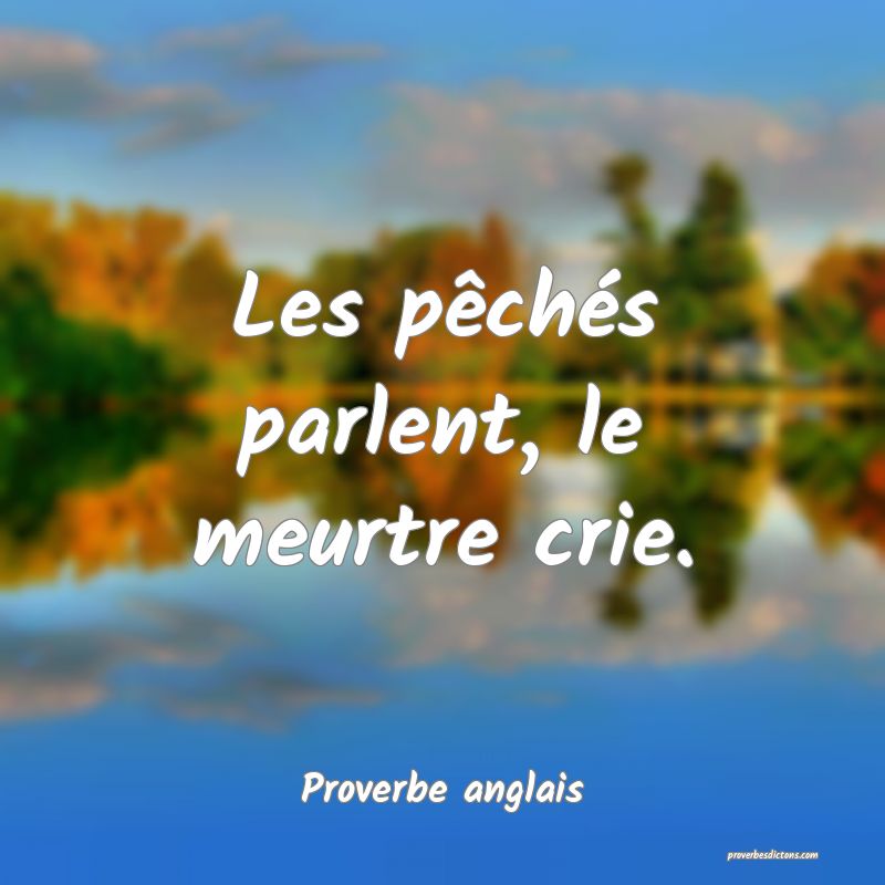 Les pêchés parlent, le meurtre crie.