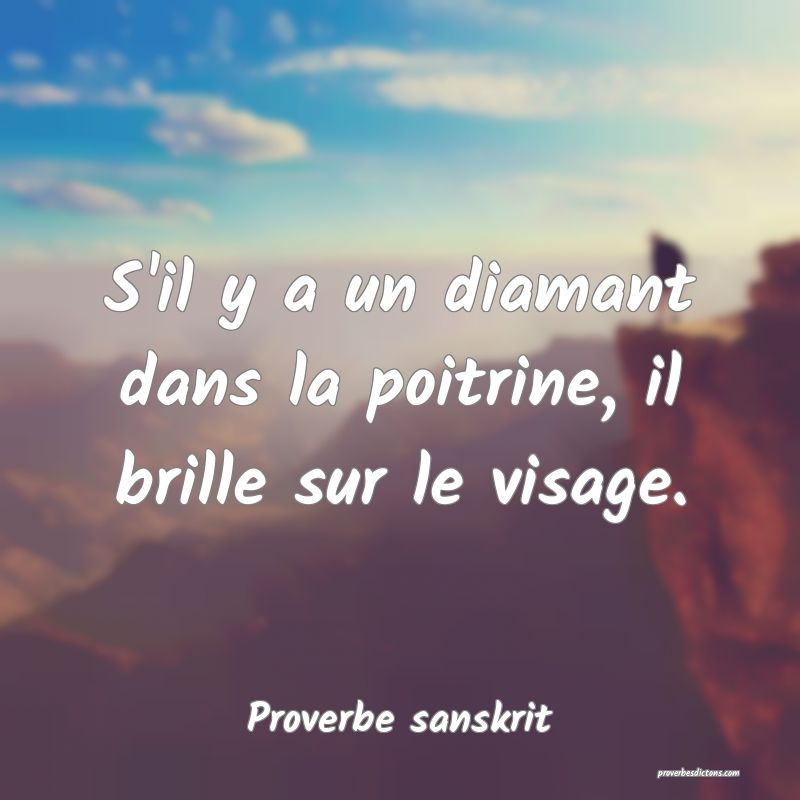 S'il y a un diamant dans la poitrine, il brille sur le visage.