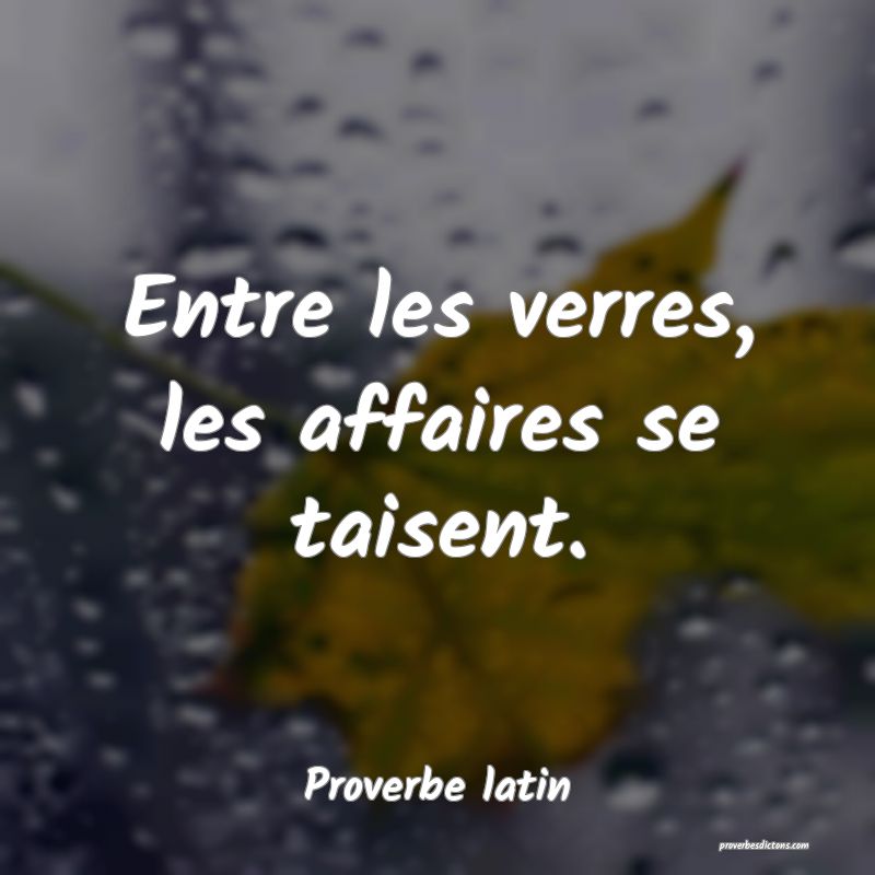 Entre les verres, les affaires se taisent.