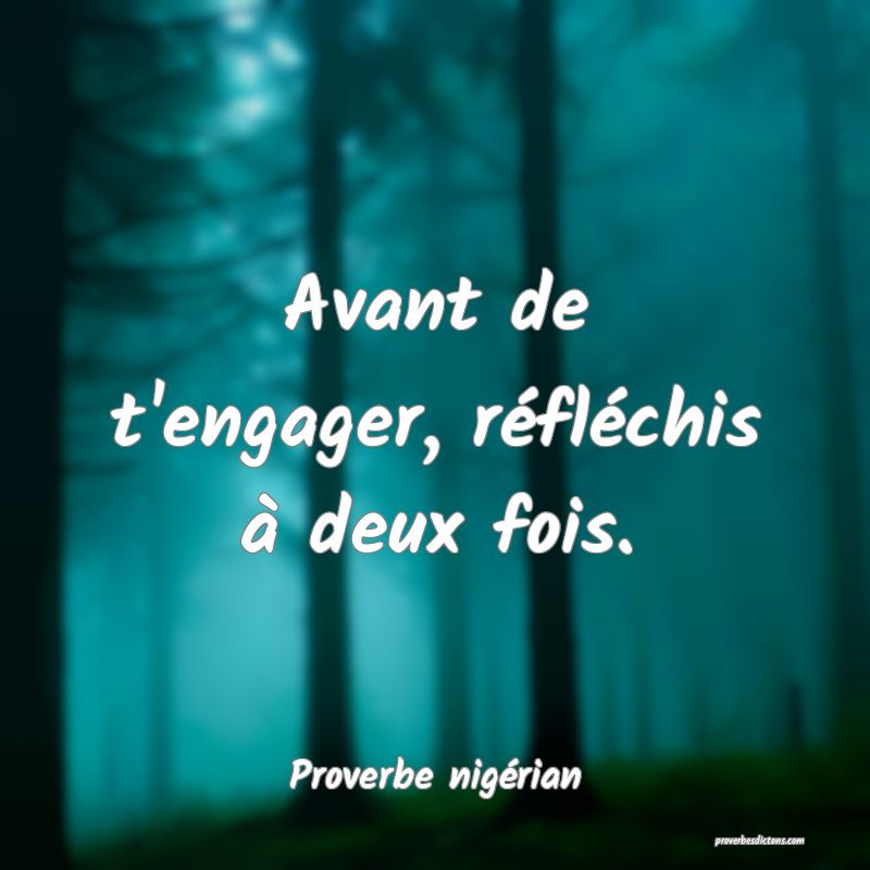 Avant de t'engager, réfléchis à deux fois.