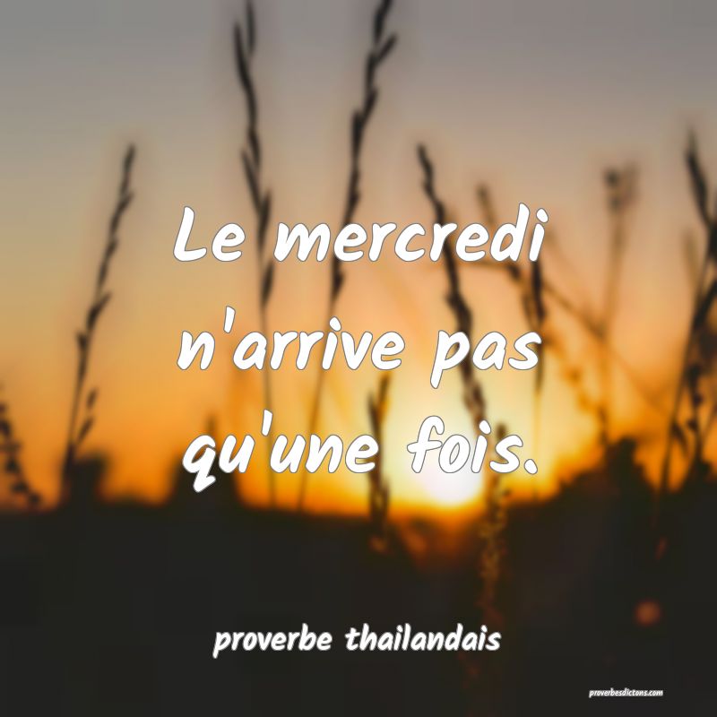 Le mercredi n'arrive pas qu'une fois.