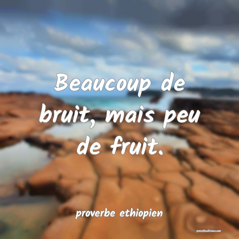 Beaucoup de bruit, mais peu de fruit.
